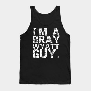 I'm a Bray Wyatt Guy! Tank Top